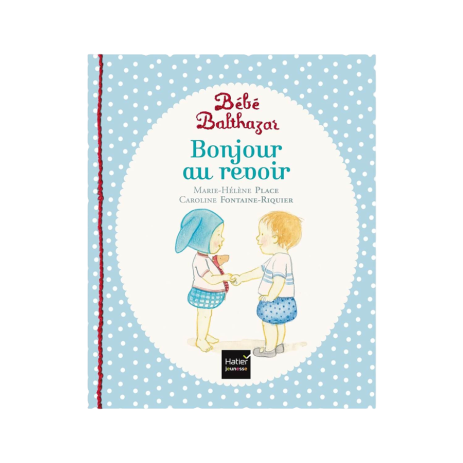 Libro Bébé Balthazar - Hola Adiós - Libros 0-3 años