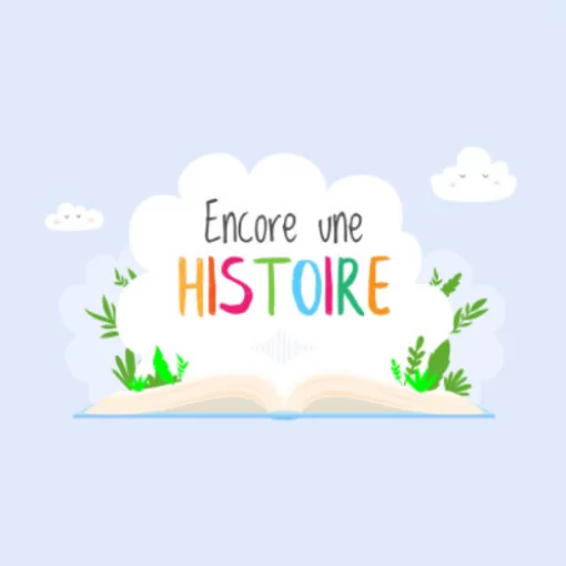 Podcast "Encore une histoire"