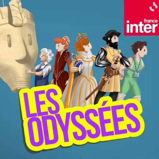 Podcast "Les Odyssées" de France Inter